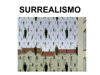 SURREALISMO
 
