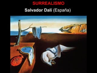 SURREALISMO
Salvador Dalí (España)
 