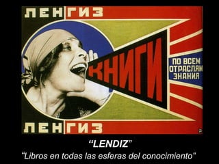 “LENDIZ”
“Libros en todas las esferas del conocimiento”
 