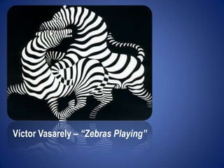 "Ni leyendas ni figuras"VíctorVasarely – “Zebras Playing”