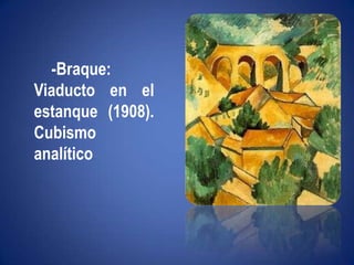 -Braque: Viaducto en el estanque (1908). Cubismo analítico