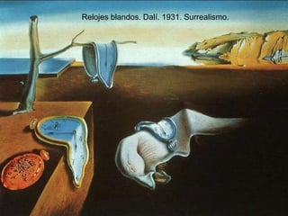 Relojes blandos. Dalí. 1931. Surrealismo.
 