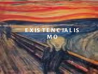 EXISTENCIALISMO 