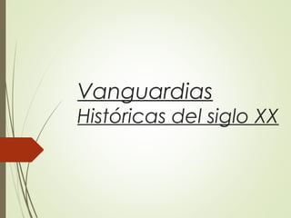 Vanguardias
Históricas del siglo XX
 