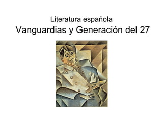 Vanguardias y Generación del 27 Literatura española 