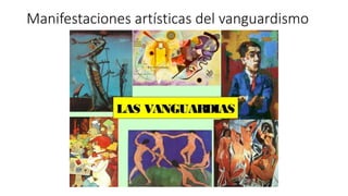 Manifestaciones artísticas del vanguardismo
 