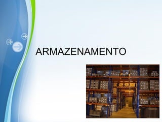 Powerpoint Templates
VMGC
ARMAZENAMENTO
 