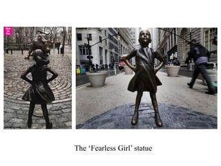 The ‘Fearless Girl’ statue
 
