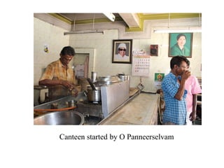 Canteen started by O Panneerselvam
 