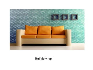 Bubble wrap
 