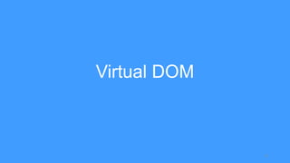 Virtual DOM
31
 