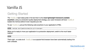 Vanilla JS
http://vanilla-js.com
5
 