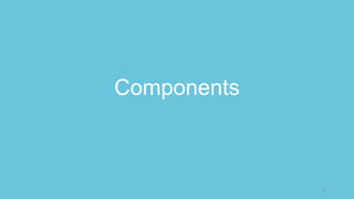 Components
61
 