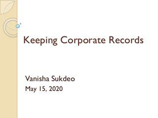 Keeping Corporate Records
Vanisha Sukdeo
May 15, 2020
 