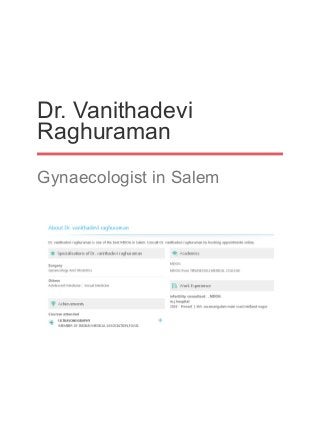 Dr. Vanithadevi
Raghuraman
Gynaecologist in Salem
 