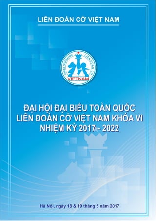 Đại hội Đại biểu Liên đoàn Cờ Việt Nam khóa VI (2017-2022) 1
 