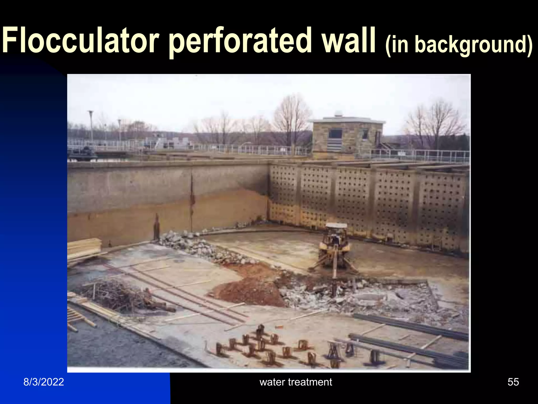 8/3/2022 water treatment 55
Flocculator perforated wall (in background)
 