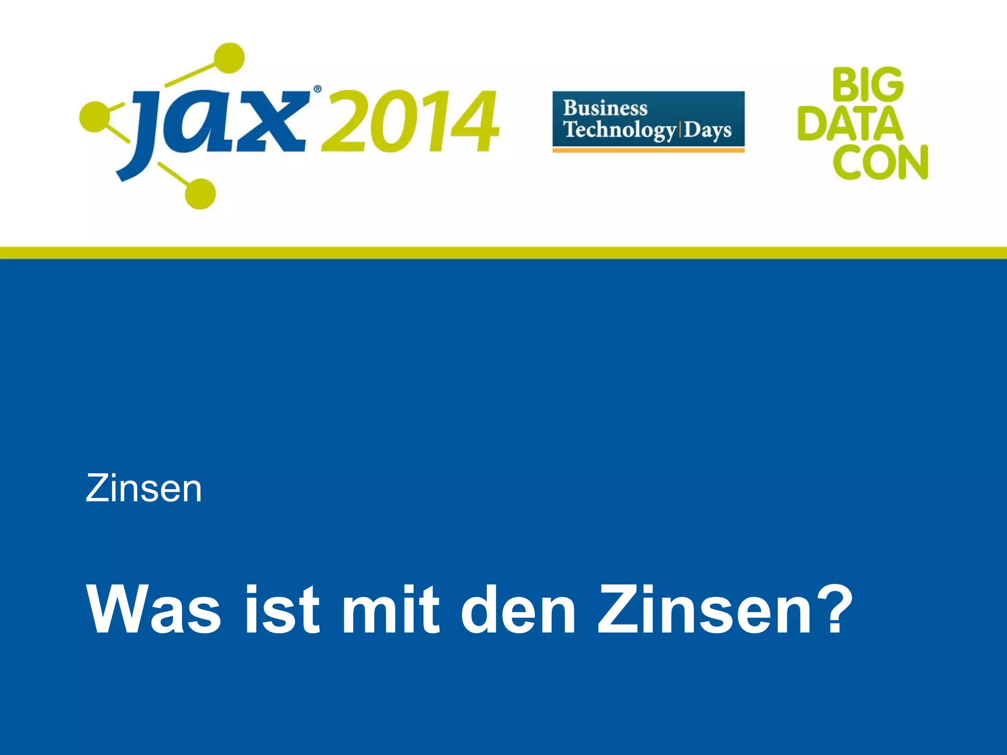 Zinsen
Was ist mit den Zinsen?
 