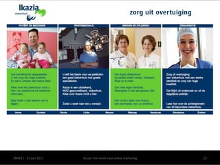 Merkpositionering Ikazia…?ZMW11 - 23 juni 2011Sessie: Van merk naar online marketing19