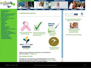 2011  2010 2012 Interim marketingondersteuningAdvies inrichtingmarketingfunctieMarketingfunctie operationeelRedactieraadOnderzoekMarkt-strategieIdentiteitDoel-groepenConcurrentieMerkInterne communicatiee.v.DienstverleningAmbassadeurse.v.Marketingcommunicatiestrat.PitchOntwerpCampagne 1Campagne 2OnlinestrategieProject definitieBouw Fase 1Fase 2Fase 3e.v.Oude websitespeerpuntenarbeidsmarktcommunicatieVerwijzers en andere doelgroepenMaster planning Ikazia ZiekenhuisZMW11 - 23 juni 201120Sessie: Van merk naar online marketing