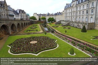 Située le long de la rivière la Marle, le parc et les jardins de la Garenne sont magnifiquement garnis, mis en valeur et entretenus par les services de la mairie
de Vannes. Le long des remparts de la ville intra-muros, les jardins accueillent chaque année le Festival International de la Photo de Mer et en 2008 le Salon
du Livre en Bretagne.
La promenade en surplomb de ces jardins permet d'admirer ce site historique remarquable.

 