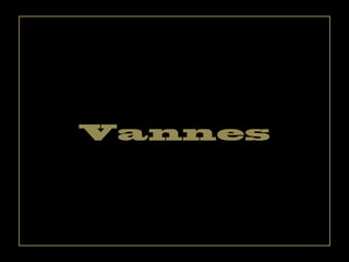 Vannes 
 