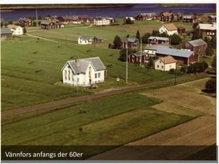 Vännfors anfangs der 60er
 