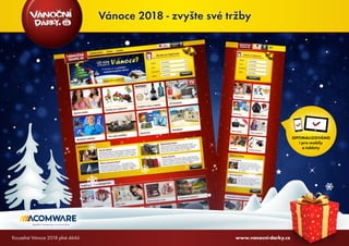 OPTIMALIZOVÁNO
i pro mobily
a tablety
L
L
Kouzelné Vánoce 2018 plné dárků www.vanocni-darky.cz
Vánoce 2018 - zvyšte své tržby
 