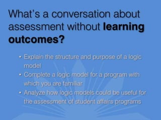 Assessment from Scratch: Using Logic Models to Guide Assessment Planning