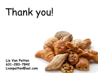 Thank you!
Liz Van Patten
631-283-7842
Lvanpatten@aol.com
 