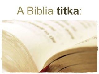 A Biblia titka:
 