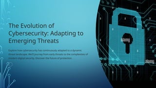 Cyber Risk Evolution the evolution of cybersecuthe emerging trenfs.... | PPTX