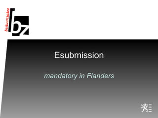 Esubmission mandatory in Flanders 