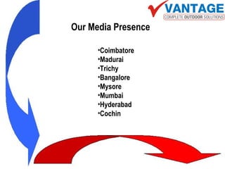 Our Media Presence
•Coimbatore
•Madurai
•Trichy
•Bangalore
•Mysore
•Mumbai
•Hyderabad
•Cochin
 