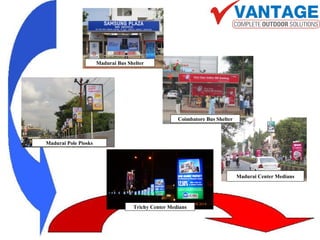 Madurai Center Medians
Coimbatore Bus Shelter
Madurai Bus Shelter
Madurai Pole Piosks
Trichy Center Medians
 