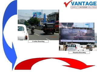 Mumbai Hoarding
Cochin Hoarding
 