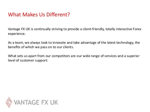 Vantage Fx Uk Forex Broker What Makes Us Different - 