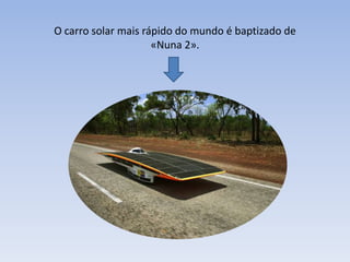 O carro solar mais rápido do mundo é baptizado de «Nuna 2».