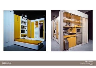 Joe Colombo
Total Furnishing Unit
1972
Espacial
 