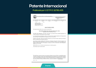 PatenteInternacional
PublicadaporU.S.T.P.O.12/911,435
Empresa
 