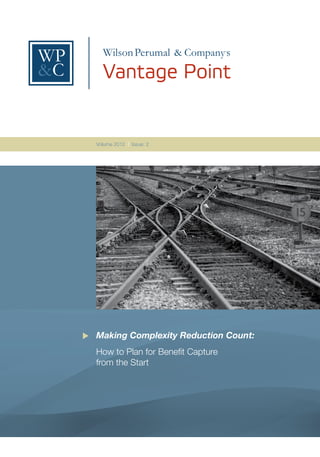 ’
Volume 2012 | Issue: 2
Making Complexity Reduction Count:
How to Plan for Benefit Capture
from the Start

 