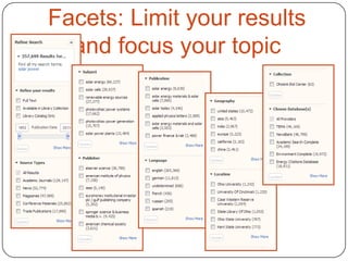 Facets: Limit your results
and focus your topic

 