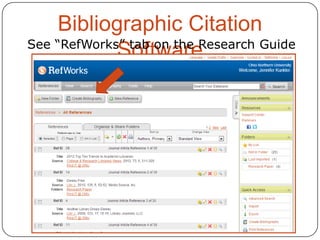 Bibliographic Citation
See “RefWorks” tab on the Research Guide
Software

 
