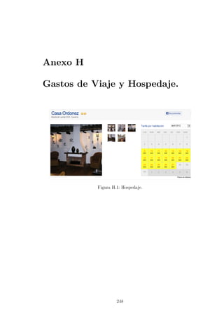 Anexo H
Gastos de Viaje y Hospedaje.
Figura H.1: Hospedaje.
248
 