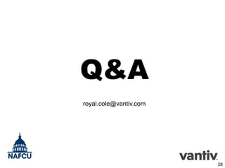 Q&A
royal.cole@vantiv.com

28

 