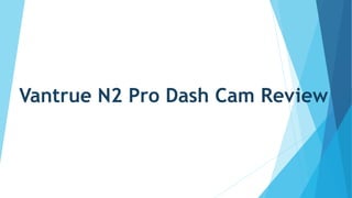 Vantrue N2 Pro Dash Cam Review
 