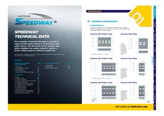 This compilation of technical information is intended to
supply essential details relating to the Speedway Cable
Ladder System. This will ensure that the speciﬁed cable
ladder installation has suitable strength & rigidity to
provide reliable support at minimum installed cost.
Our Design Team is available to answer any questions relating to particular site requirements which may
not be answered in the following sections.
1.0 Speedway Cable Ladder Page
General Information
1.1 Slot Patterns 95
1.2 Standard Material Gauges 96
1.3 Free Base Area 96
1.4 Cross-Sectional Area 96
1.5 Speedway Cable Ladder Specification 97
2 0 Installation Page
2.1 Loads 98
2.2 Support Spacing 98
2.3 Locations of Couplers 99
2.4 Support Locations for Speedway Fittings 99
2.4.1 Speedway Flat Elbows 100
2.4.2 Speedway Inside & Outside Risers 100
2.4.3 Speedway Equal & Unequal Tees 101
2.4.4 Speedway Crosses 101
2.4.5 Speedway Reducers 102
2.5 Loading of Supports 102
2.6 Electrical Continuity Characteristics 103
2.7 Electromagnetic Compatibility (EMC) 103
2.8 Assembly Recommendations 103
3.0 Loading Information Page
3.1 Dead Loads 105
3.2 Point Loads 105
3.3 Load Deflection Tables 106
Contents
1. GENERAL INFORMATION
1.1 Slot Patterns
Details of the slot patterns for the Speedway cable ladder system are given in
the following diagrams. These slot patterns are common for each Speedway cable
ladder type, irrespective of material gauge.
Speedway SW5 Straight Ladder
T = Side Wall Gauge (See section 1.2 for details).
Speedway SW5 Fittings
The slot pattern
for the Speedway
SW5 fittings
is repeated at
each end of the
fitting side wall
and centrally on
radial side walls
(elbows, tees &
crosses).
Speedway SW6 Straight Ladder Speedway SW6 Fittings
The slot pattern
for the Speedway
SW6 fittings
is repeated at
each end of the
fitting side wall
and centrally on
radial side walls
(elbows, tees &
crosses).
T = Side Wall
Gauge (See
section 1.2 for
details).
SPEEDWAY
TECHNICAL DATA
Speedway SW4 Fittings
The slot
pattern for
the Speedway
SW4 fittings
is repeated at
each end of the
fitting side wall
and centrally on
radial side walls
(elbows, tees &
crosses).
Speedway SW4 Straight Ladder
T = Side Wall Gauge (See section 1.2 for details).
TT
T
T
11.5
120
44.5
36
44.5
25
25 15
44.5
36
44.5
11.5
120
44.5
61
44.5
25
25 15
44.5
36
23
15 25
7.5
12x7
40
20
11.5
15 25
7.5
12x7
40
25
11.5
150
150
12x7
12x7
125
visit online at vantrunk.com
TECHNICAL DATA
95
AccessoriesCoversTechnicalCouplersFittingsLengths
CableLadderCableTraySteelFramingSupportsMountingFrameFixingsBespokeIndexTechnical
 