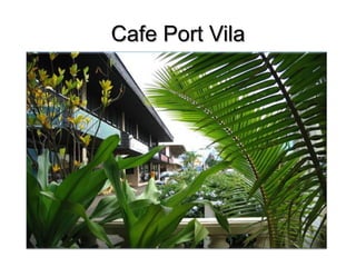 Cafe Port Vila