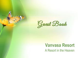 Vanvasa Resort
A Resort in the Heaven
 