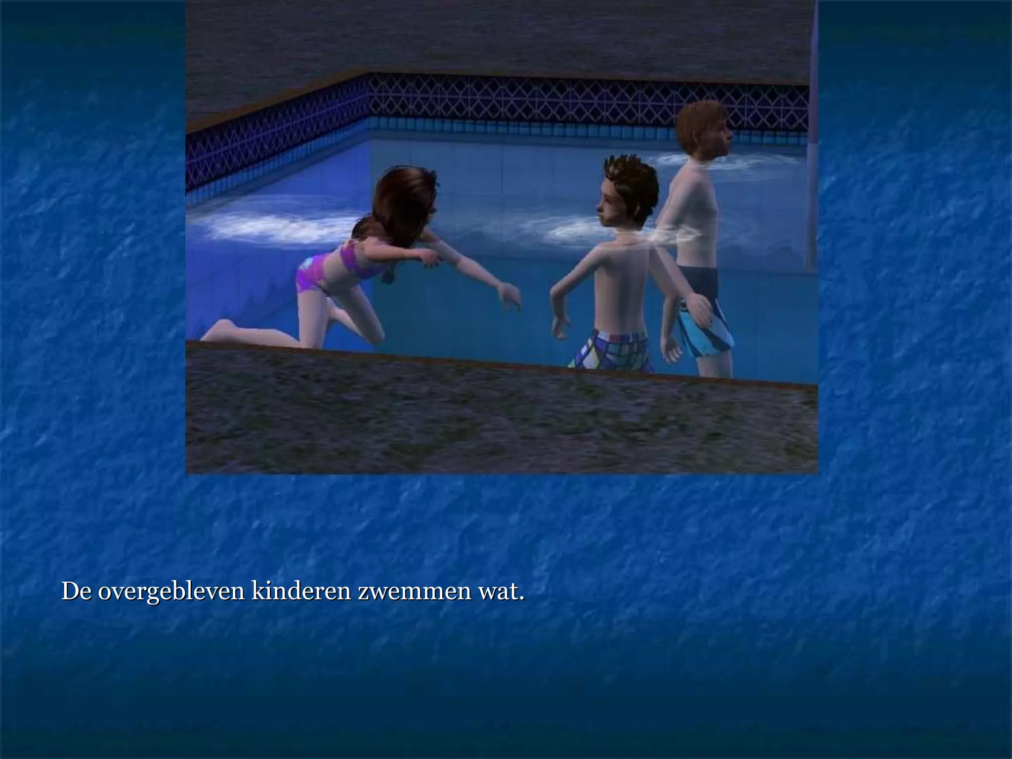 De overgebleven kinderen zwemmen wat. 
